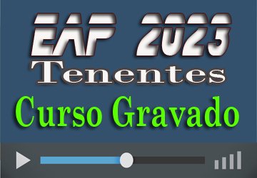 Curso Gravado Preparatório EAP Tenente 2023 (QOPM/QOC)